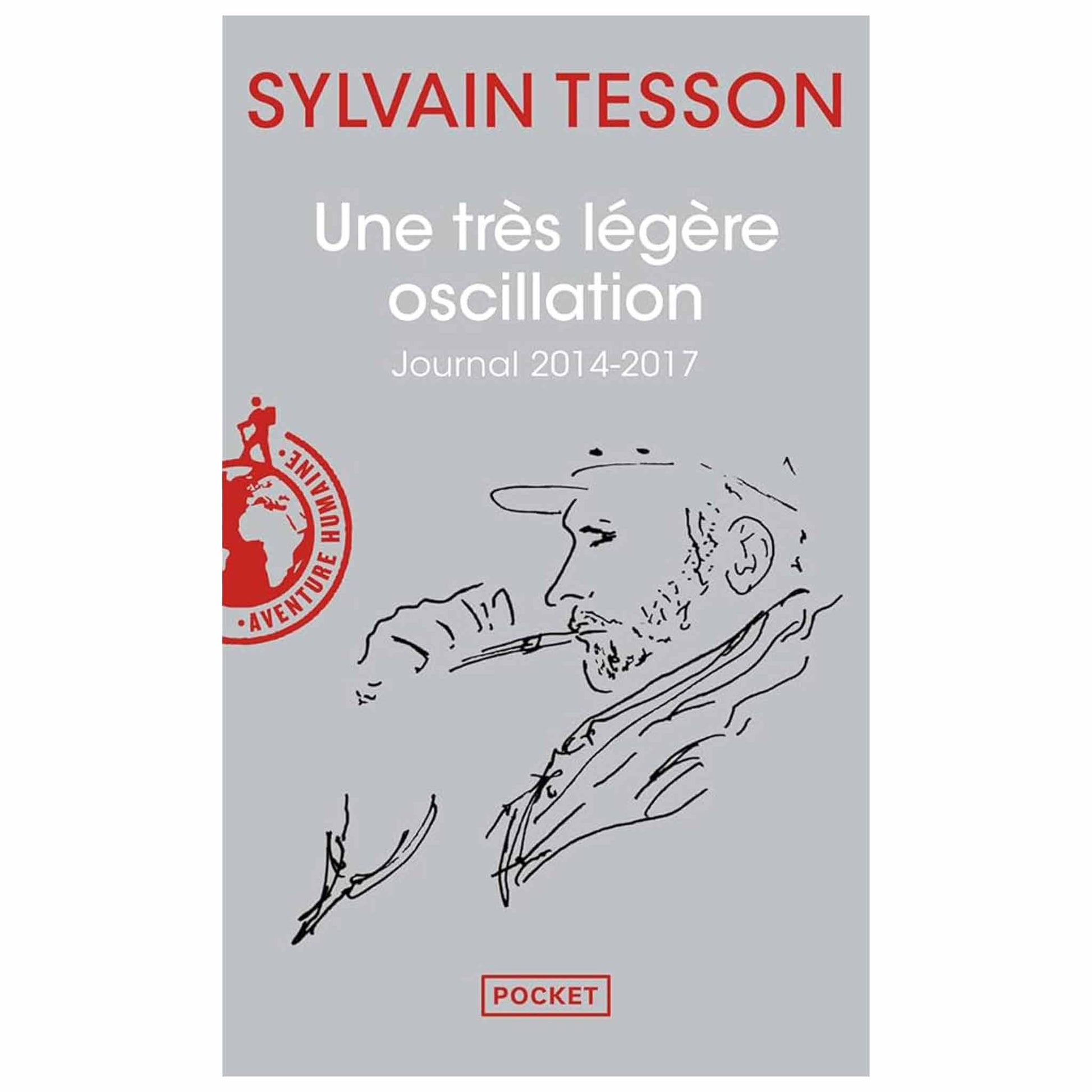 bookcover of Sylvain Tesson - Une très légère oscillation - Journal 2014-2017