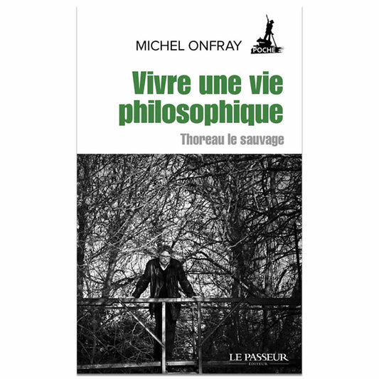 bookcover of Michel Onfray - Vivre une vie philosophique - Thoreau le sauvage